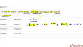 Which of the following alkane cannot be prepared by Wurtz synthesis [upl. by Nugesulo]