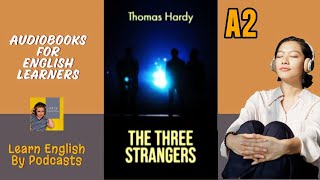 The Three Strangers by Thomas Hardy  Audiobook for English Learners A2 Elementary Level [upl. by Xenos]