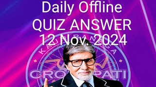 KBC offline quiz answer 12 November 2024  KBC quiz answers  KBC play alone [upl. by Luben692]