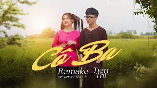 CÔ BA  REMAKE   TIẾN TỚI  Nắng vàng trôi theo con nước  tóc ai dài tôi nhớ tôi thương [upl. by Judd852]