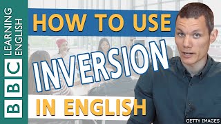 BBC English Masterclass Inversion 1 After Negative or Limiting Adverbs [upl. by Ellenwahs937]