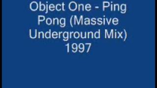 Object One  Ping Pong Massive Underground Mix 1997 [upl. by Analat]