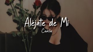 Camila  Aléjate de Mí LetraLyrics [upl. by Mallina]