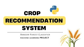 Crop Recommendation System  Machine Learning Project  Random Forest [upl. by Aleira]