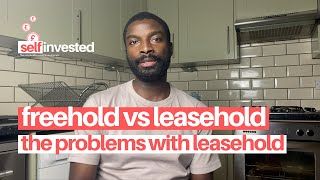 The problems with leasehold ownership  Freehold vs leasehold whats the difference [upl. by Rabassa]