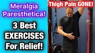 Meralgia Paresthetica 3 BEST EXERCISES Thigh Pain GONE  Dr Wil amp Dr K [upl. by Musetta652]