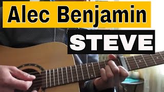 How to play Steve by Alec Benjamin on Guitar easy acoustic lesson [upl. by Gaile]