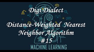 Lecture 15  DistanceWeighted Nearest Neighbor Algorithm [upl. by Evalyn]