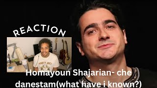 Homayoun Shajarian che danestamwhat have i known همایون شجریان چه دانستم آرایش غلیظREACTION [upl. by Morville]