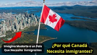 ¡Canadá en 2025 La Puerta Está Abierta para Ti Descubre Cómo Emigrar con Éxito [upl. by Munt]