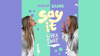 Caity Baser  Say It Like That [upl. by Atiram437]