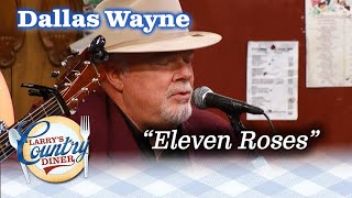 DALLAS WAYNE sings ELEVEN ROSES on LARRYS COUNTRY DINER [upl. by Ulysses]