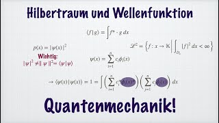 Hilbertraum Wellenfunktionen LebesgueRäume Normierung IntegralSkalarprodukt  Quantenmechanik [upl. by Lekram824]