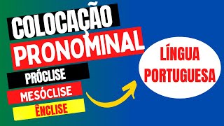 COLOCAÇÃO PRONOMINAL  Próclise Mesóclise e Ênclise  LÍNGUA PORTUGUESA [upl. by Acnairb]