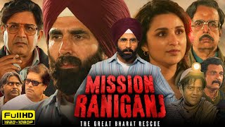 Mission Raniganj Full Movie 2023  Akshay Kumar Parineeti Chopra  1080p HD Facts amp Review [upl. by Zoarah]