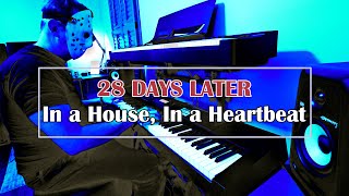 28 Days Later  In The House in a Heartbeat [upl. by Corbin274]