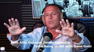 John Alite Exposes Jimmy Calandra Talks Being in Jail with Gene Gotti [upl. by Yrailih339]