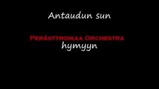 Perästquot Troikaa Orchestra  Antaudun sun hymyyn [upl. by Ynnatirb]