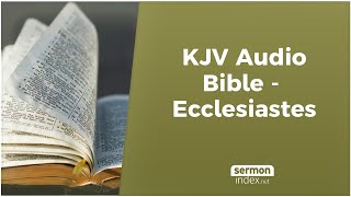 KJV Audio Bible  Ecclesiastes [upl. by Kaplan]