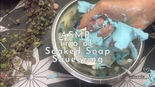 Soaked Soap Squeezing Trio  ASMR Soaked Soap  Hand Washing  No Talking [upl. by Adyam]