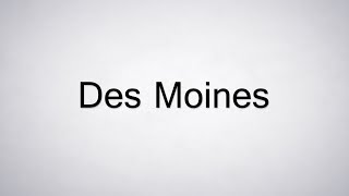 How to Pronounce Des Moines [upl. by Sholeen]