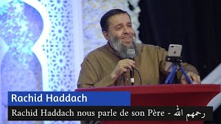 Rachid Haddach nous parle de son Père  رحمهم الله [upl. by Attenyt]