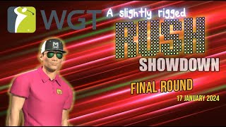 WGT Golf RUSH SHOWDOWN A slightly rigged FINAL round 17 January 2024 [upl. by Alac]