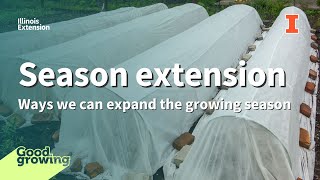 Season extension Ways we can expand the growing season  GoodGrowing [upl. by Levina114]