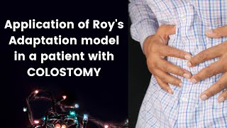 Application of Roys adaptation model in a patient with Colostomy [upl. by Willem]