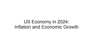 US Economy in 2024 Inflation and Economic Growth [upl. by Kopple]