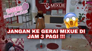 JANGAN KE GERAI MIXUE DI JAM 3 PAGI  SAKURA SCHOOL SIMULATOR 😭 [upl. by Linnea]