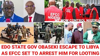 Gov Obaseki Flee Edo State As EFCC Waits In Ambush As Imunity Expires MC Oluomo Càptùre Nigeria [upl. by Tyree678]