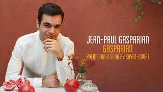 Gérard Gasparian  Poème on a song by SayatNova  JeanPaul Gasparian Official Audio [upl. by Noman]