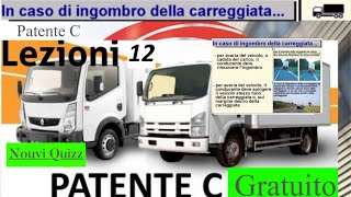 Patente C lezioni 12 gratuito  Patente C c1 Nouvi Quizz  in caso di ingombro della carreggiata [upl. by Malissa380]