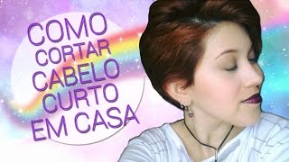 COMO CORTAR CABELO CURTO EM CASA [upl. by Beverley60]