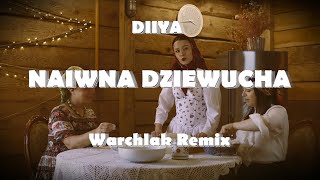 Diiya  Naiwna Dziewucha Warchlak Remix🔥🔥🔥 [upl. by Jo]