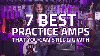 The 7 Best Practice Guitar Amps  Affordable Gigging Guitar Amps [upl. by Apicella235]