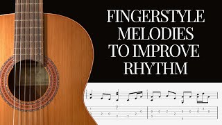 10 Beginner Fingerstyle Melodies That Will Improve Your Rhythm [upl. by Zorine81]