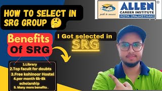 All Details about Allen SRG Batch 🔥How I got selected in SRG batch Facilities of SRG Group allen [upl. by Madson]