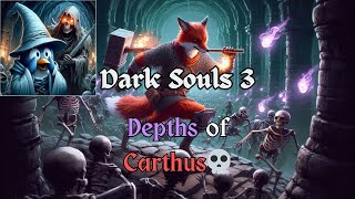 Playing Dark Souls 3—Depths of Carthus [upl. by Yarak]