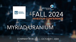 Myriad Uranium Company Webcast  Lytham Partners Fall 2024 Investor Conference [upl. by Ramsden]