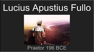 Lucius Apustius Fullo Praetor 196 BCE [upl. by Aicirtak495]