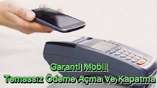 Garanti Mobil Temassız Ödeme Açma  Garanti Mobil Temassız Ödeme Kapatama [upl. by Cesya]