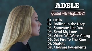 Adele Songs Playlist 2023  Best Songs Collection 2023  Adele Greatest Hits Songs Of All Time [upl. by Eisenstark]