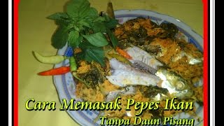 Cara Membuat Pepes Ikan Tanpa Daun Pisang [upl. by Samid]