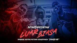 NtahSape2Ntah  Luar Biasa Official Lyric Video OST Sangkar [upl. by Euqcaj]