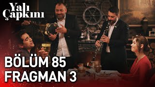 Yalı Çapkını 85 Bölüm 3 Fragman [upl. by Melac782]