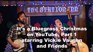 Its a Bluegrass Christmas on YouTube Part 1 Ill repost a full screen version later new editor [upl. by Roe242]