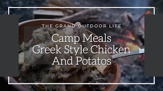 Camp Meals Campfire Cooking  Greek Style Chicken n Potatos [upl. by Ettellocin]