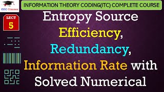 L5 Entropy Source Efficiency Redundancy Information Rate with Solved Problems  ITC Lectures [upl. by Williams]